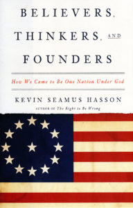 This is the cover of "Believers, Thinkers and Founders: How We Came to Be One Nation Under God" by Kevin Seamus Hasson. The book is reviewed by Eugene Fisher. (CNS)