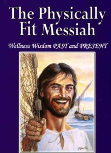 This is the cover of “The Physically Fit Messiah: Wellness Wisdom Past and Present” by Cal Samra. The book is reviewed by David Gibson. (CNS)